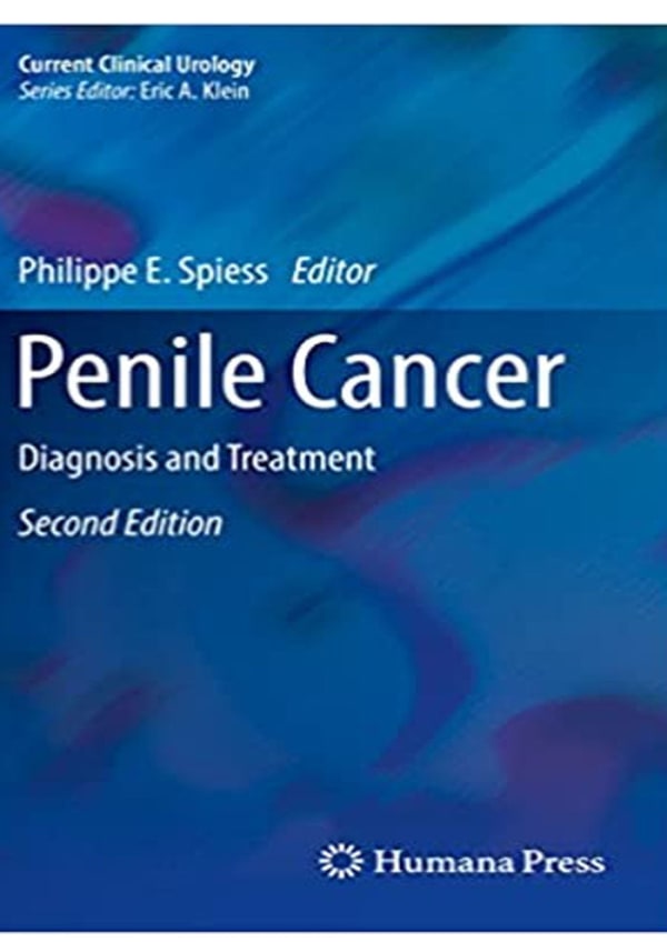 Penile Cancer: Diagnosis and Treatment (Current Clinical Urology) 2nd Edition