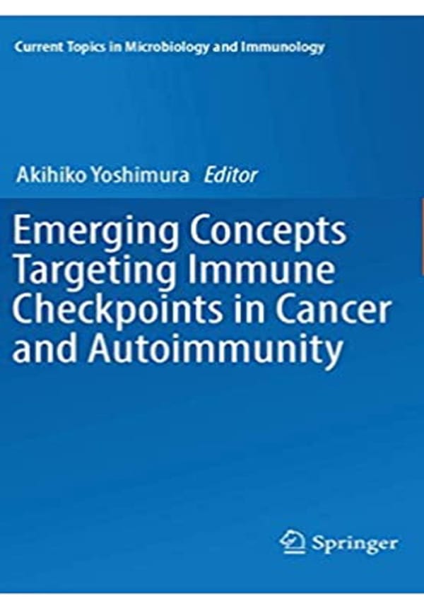 Emerging Concepts Targeting Immune Checkpoints in Cancer and Autoimmunity (Current Topics in Microbiology and Immunology Book 410) 1st ed. 2017 Edition