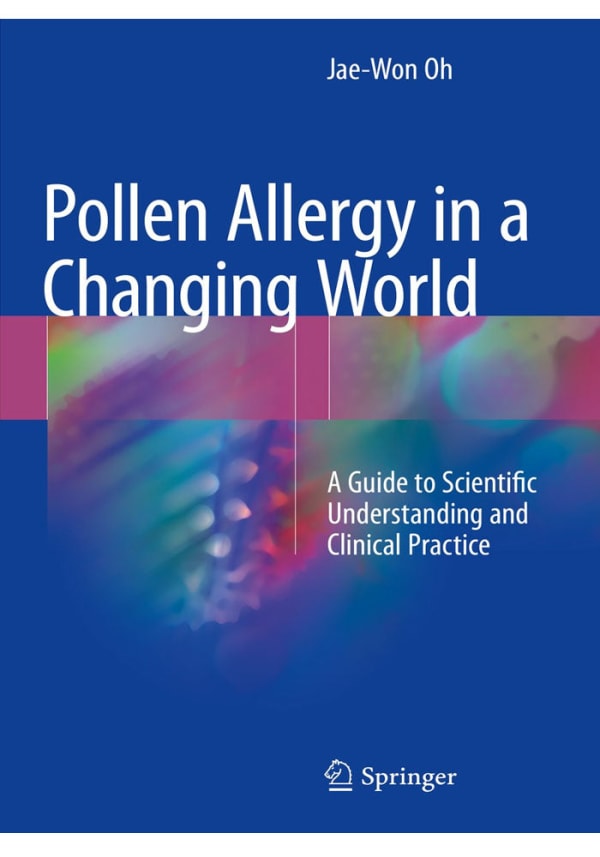 Pollen Allergy in a Changing World: A Guide to Scientific Understanding and Clinical Practice 1st ed. 2018 Edition