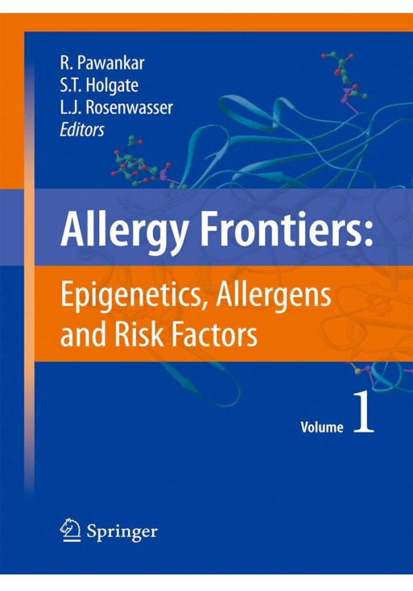 Allergy Frontiers: Epigenetics, Allergens and Risk Factors 2009th Edition