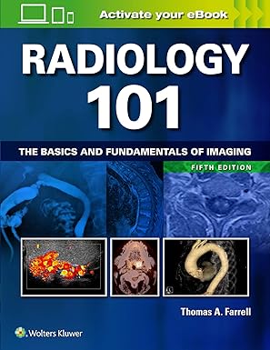 Radiology 101: The Basics and Fundamentals of Imaging Edition: 5