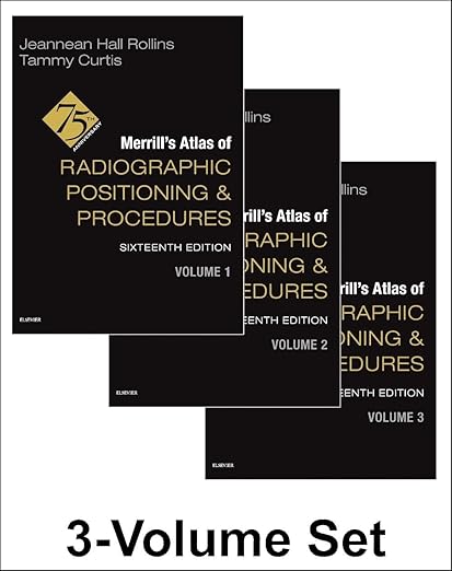 Merrill's Atlas of Radiographic Positioning and Procedures - 3-Volume Set 16th Edition