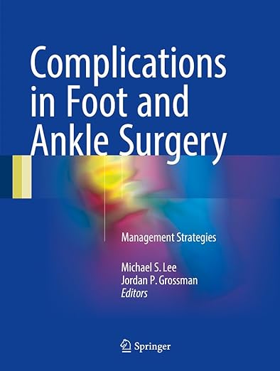 Complications in Foot and Ankle Surgery: Management Strategies 1st ed. Color Book