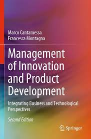 Management of Innovation and Product Development: Integrating Business and Technological Perspectives Second Edition 2023