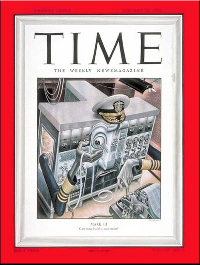 he image is a photograph of a vintage TIME magazine cover. The cover art features an illustration of a complex machine, labeled MARK III with a humanoid appearance working on a control panel filled with dials, levers, and switches. The machine's face resembles a radar or sonar display, and it wears a military-style cap, suggesting a connection to authority or command. One of its 'hands' is turning a dial while the other uses a telephone, emphasizing the machine's capability of performing human-like tasks. Below the illustration, a question is posed: Can man build a superman? This cover reflects mid-20th-century themes of technological advancement and the fascination with artificial intelligence and robotics. The red border and the iconic TIME logo are prominently displayed at the top.