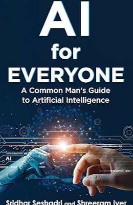 AI for Everyone: A Common Man's Guide to Artificial Intelligence