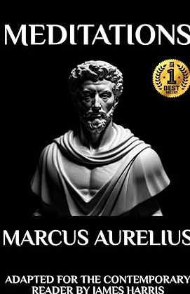 Marcus Aurelius - Meditations: Adapted for the Contemporary Reader
