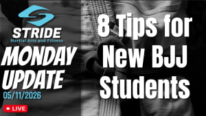 Stride Monday Update – May 11, 2026 | 8 Tips for New BJJ Students