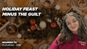 Holiday Eating Without the Guilt? Yes, Please!