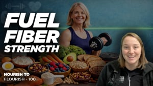 Protein, Fiber, & Strength Training