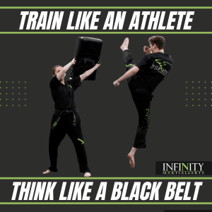 Train Like an Athlete – Think Like a Black Belt