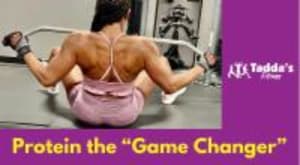 Protein the "Game Changer"