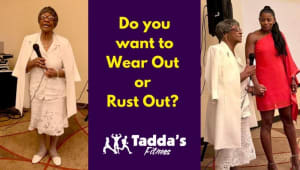 “Do you want to Wear Out or Rust Out?"