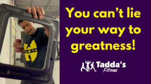 You can’t lie your way to greatness! 