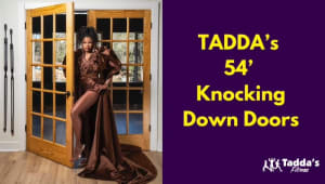  "TADDA'S 54' KNOCKING DOWN DOORS"