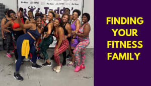 “Finding Your Fitness Family”