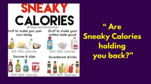 "Are Sneaky Calories holding you back?"