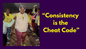 CONSISTENCY IS THE CHEAT CODE