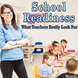 School Readiness – What Teachers Really Look For