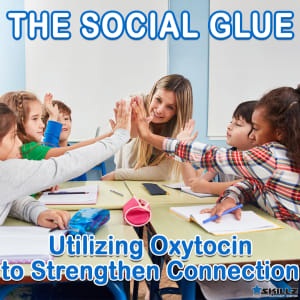 Social Glue  Utilizing Oxytocin to Strengthen Connection