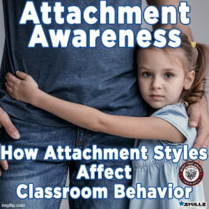 Attachment Awareness  How Attachment Styles Affect Classroom Behavior