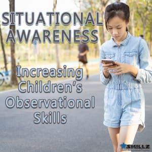 Situational Awareness: Increasing Children's Observational Skills 