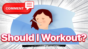 Workout When I'm Sick? (Mini Blog)