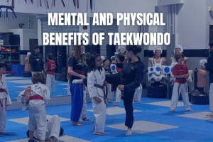 Mental and Physical Benefits of Taekwondo