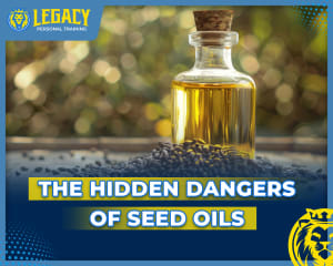 The Hidden Dangers of Seed Oils