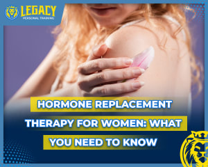 Hormone Replacement Therapy for Women: What You Need to Know