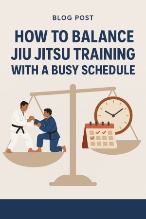 How to Balance Jiu Jitsu Training with a Busy Schedule, by Anthony Pascarella, Brown Belt Jiu Jitsu, at Legion Jiu Jitsu Hendersonville 