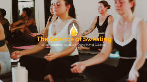 The Science of Sweating: What Your Body Is Actually Doing in Hot Classes