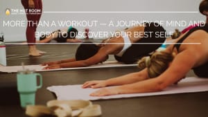 Beyond the Mat: How Heated Fitness Transforms Your Mindset