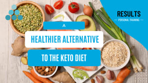 A Healthier Alternative to the Keto Diet