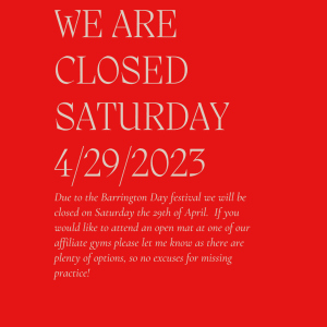 Closed for Barrington Day 4.29 Saturday