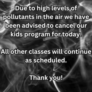 Kids Class for 6/8 canceled due to dangerous air quality