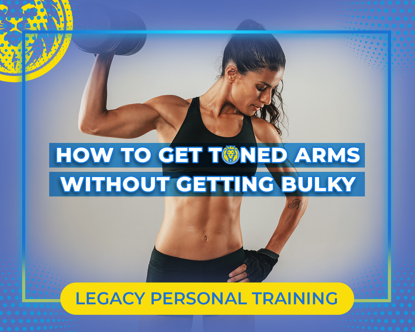 How To Get Toned Arms Without Getting Bulky