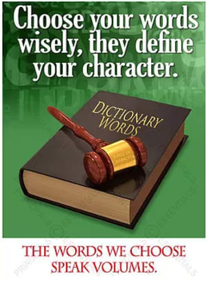 It's true, the words we choose are the words we use!