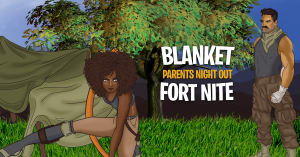 Fort Night Parents Night Out Event!!