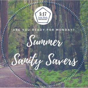 Summer Sanity Savers: Week 1