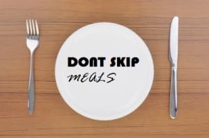 Don't Skip Meals