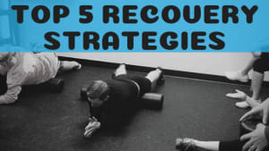 Group Fitness in Mundelein - Game Changing Performance - Top 5 Recovery Strategies
