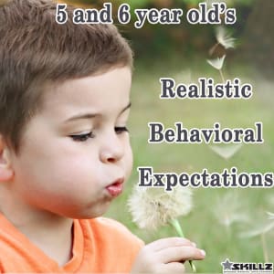 Realistic Behavior Expectations for 5 and 6 year olds