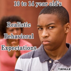 Realistic Behavioral Expectations: What To Expect From 10 - 14 Year Olds