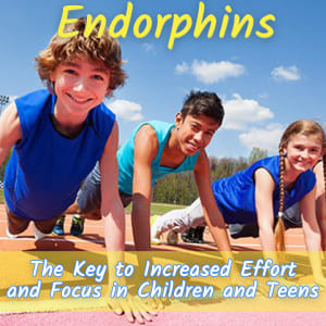 Endorphins: The Key to Increased Effort in Children and Teens