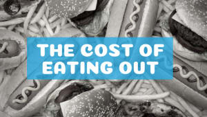 The Cost of Eating Out...I bet it's not what you think it is