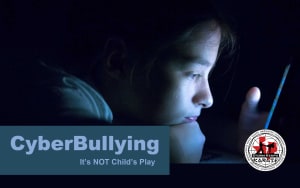 Cyberbullying: It's NOT Child's Play