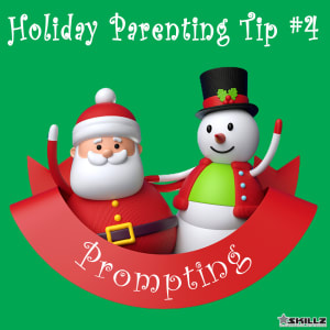 Holiday Parent Skillz Tip #4
