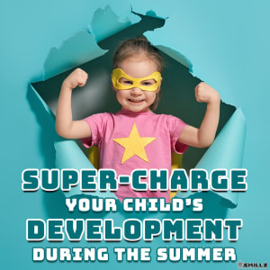 Super-Charge Your Child's Summer