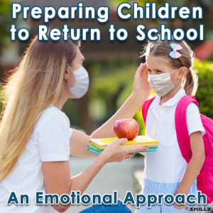 Preparing Children to Return to School - An Emotional Approach